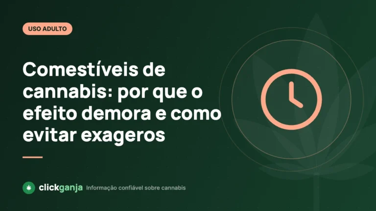 Comestíveis de cannabis: por que o efeito demora e como evitar exageros