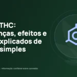 CBD x THC: diferenças, efeitos e usos explicados de forma simples