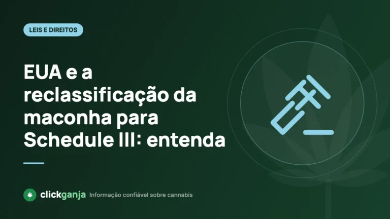 EUA e a reclassificação da maconha para Schedule III: entenda